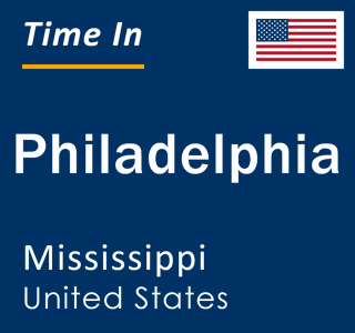Current local time in Philadelphia, Mississippi, United States