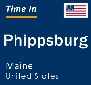 Current local time in Phippsburg, Maine, United States