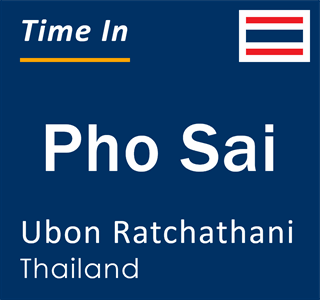 Current local time in Pho Sai, Ubon Ratchathani, Thailand