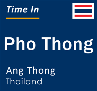 Current local time in Pho Thong, Ang Thong, Thailand