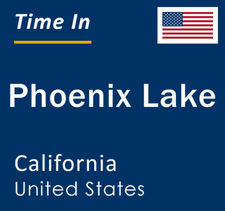 Current local time in Phoenix Lake, California, United States