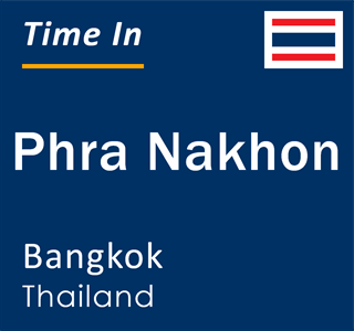 Current local time in Phra Nakhon, Bangkok, Thailand