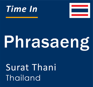 Current time in Phrasaeng, Surat Thani, Thailand