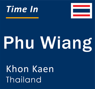 Current local time in Phu Wiang, Khon Kaen, Thailand