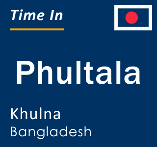 Current local time in Phultala, Khulna, Bangladesh