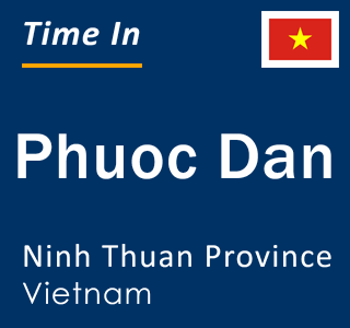 Current local time in Phuoc Dan, Ninh Thuan Province, Vietnam
