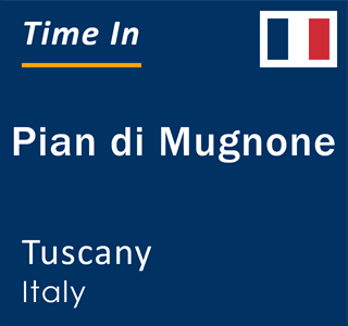 Current local time in Pian di Mugnone, Tuscany, Italy