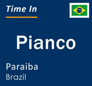 Current local time in Pianco, Paraiba, Brazil