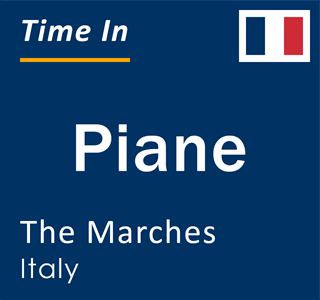 Current local time in Piane, The Marches, Italy