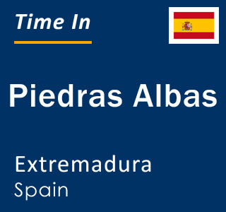 Current local time in Piedras Albas, Extremadura, Spain