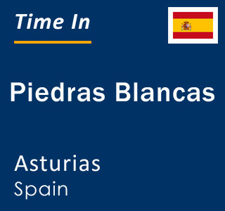 Current local time in Piedras Blancas, Asturias, Spain