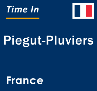 Current local time in Piegut-Pluviers, France