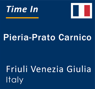 Current local time in Pieria-Prato Carnico, Friuli Venezia Giulia, Italy