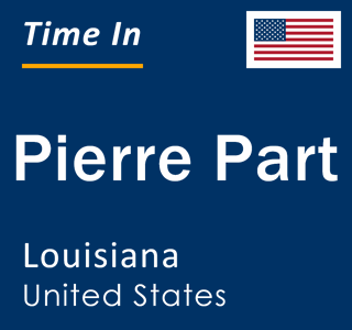 Current local time in Pierre Part, Louisiana, United States