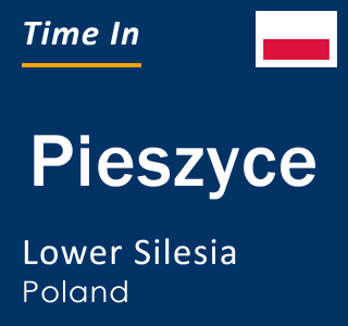 Current local time in Pieszyce, Lower Silesia, Poland