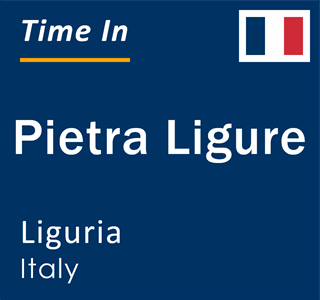 Current time in Pietra Ligure, Liguria, Italy