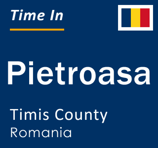 Current local time in Pietroasa, Timis County, Romania