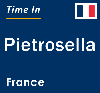 Current local time in Pietrosella, France