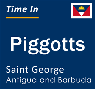 Current local time in Piggotts, Saint George, Antigua and Barbuda