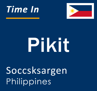 Current local time in Pikit, Soccsksargen, Philippines