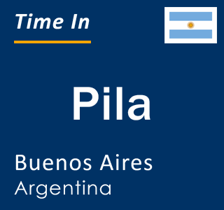Current local time in Pila, Buenos Aires, Argentina