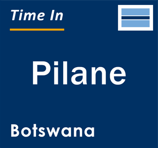 Current local time in Pilane, Botswana