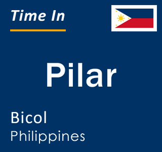 Current local time in Pilar, Bicol, Philippines
