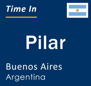 Current local time in Pilar, Buenos Aires, Argentina
