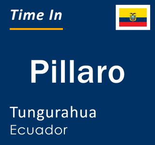 Current time in Pillaro, Tungurahua, Ecuador