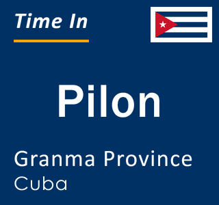 Current local time in Pilon, Granma Province, Cuba