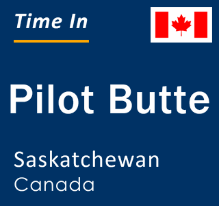 Current local time in Pilot Butte, Saskatchewan, Canada