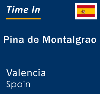 Current local time in Pina de Montalgrao, Valencia, Spain