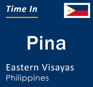 Current local time in Pina, Eastern Visayas, Philippines