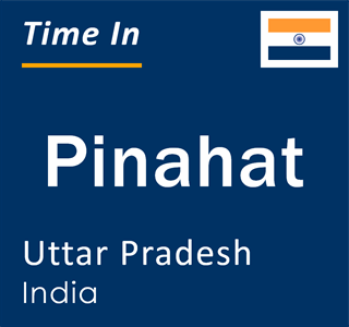 Current local time in Pinahat, Uttar Pradesh, India