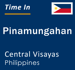 Current local time in Pinamungahan, Central Visayas, Philippines