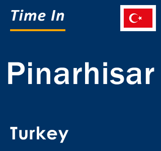 Current local time in Pinarhisar, Turkey