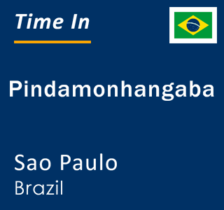 Current local time in Pindamonhangaba, Sao Paulo, Brazil