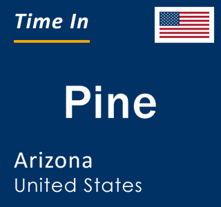 Current local time in Pine, Arizona, United States