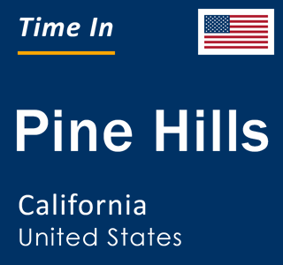 Current local time in Pine Hills, California, United States