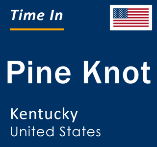 Current local time in Pine Knot, Kentucky, United States