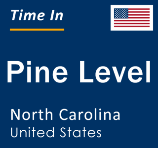 Current local time in Pine Level, North Carolina, United States