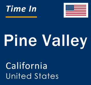 Current local time in Pine Valley, California, United States