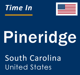 Current local time in Pineridge, South Carolina, United States