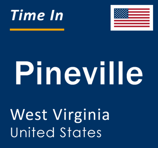 Current local time in Pineville, West Virginia, United States