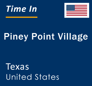 Current local time in Piney Point Village, Texas, United States