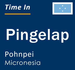 Current time in Pingelap, Pohnpei, Micronesia