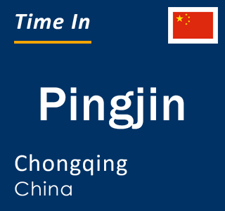 Current local time in Pingjin, Chongqing, China