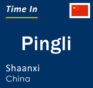 Current local time in Pingli, Shaanxi, China