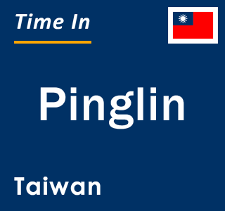 Current local time in Pinglin, Taiwan