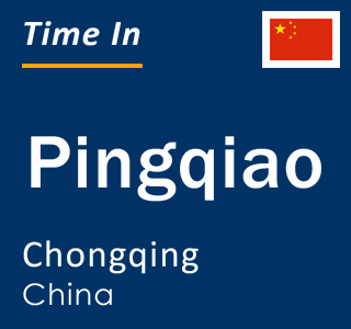 Current local time in Pingqiao, Chongqing, China